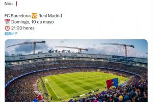 新诺坎普首场国家德比！巴萨vs皇马北京时间5.11凌晨3点开球